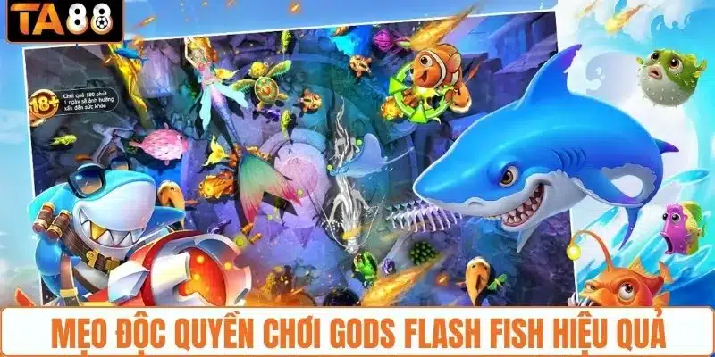 Mẹo độc quyền chơi Gods Flash Fish hiệu quả