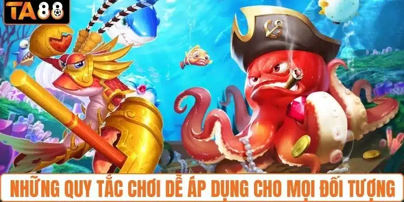 Những quy tắc chơi dễ áp dụng cho mọi đối tượng