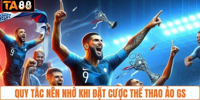 Quy tắc nên nhớ khi đặt cược thể thao ảo GS